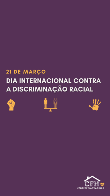 21-03-22Dia Internacional contra a Discriminação Racial - STORIE