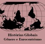 Histórias Globais: Gênero e Eurocentrismo