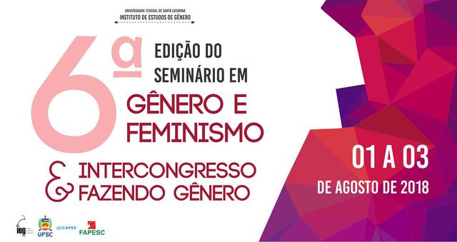 6º Seminário Gênero e Feminismo & Intercongresso Fazendo Gênero
