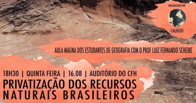 Aula Magna da Geografia - Privatização dos Recursos Naturais Brasileiros