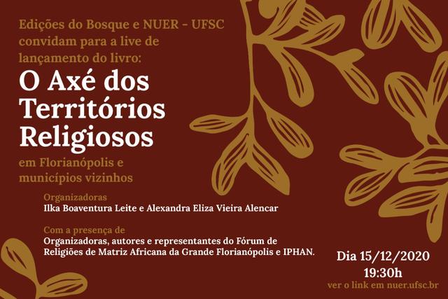 Lançamento de mais uma obra da Edições do Bosque: “O Axé dos territórios religiosos: Florianópolis e municípios vizinhos”