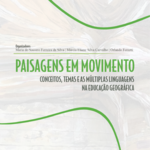 Nova publicação Edições do Bosque - Paisagens em movimento conceitos, temas e as múltiplas linguagens na educação geográfica