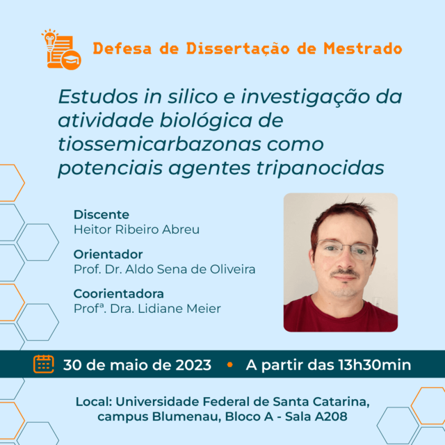 DEFESA: Estudos in silico e investigação da atividade biológica de tiossemicarbazonas como potenciais agentes tripanocida @ Universidade Federal de Santa Catarina, campus Blumenau, Bloco A - Sala A208