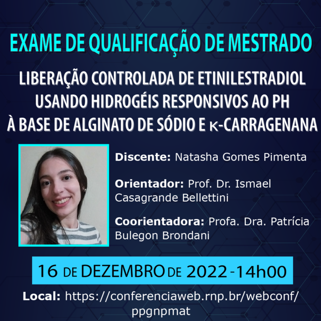 QUALIFICAÇÃO: Liberação controlada de etinilestradiol usando hidrogéis responsivos ao pH à base de alginato de sódio e K-Carragenana @ Web Conferência UFSC