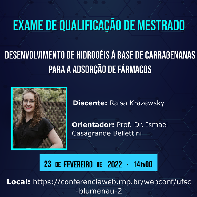 QUALIFICAÇÃO: Desenvolvimento de hidrogéis à base de carragenanas para adsorção de fármacos @ Web Conferência UFSC