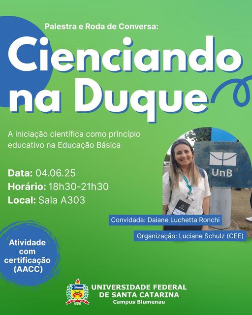 Palestra e Roda de Conversa Cienciando na Duque