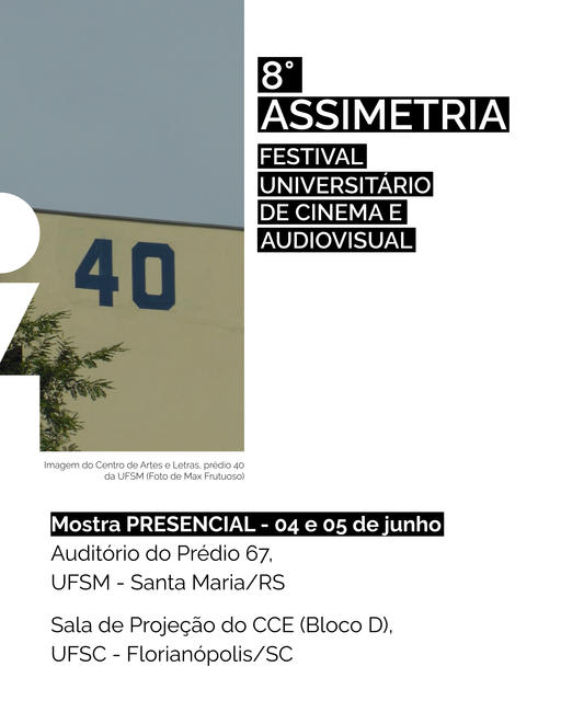 8ª edição do Assimetria – Festival Universitário de Cinema e Audiovisual @ Sala de Projeção | Bloco D - CCE