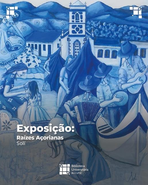 Exposição | 'Raízes Açorianas' @ Espaço Expositivo Hall do Auditório | Biblioteca Central