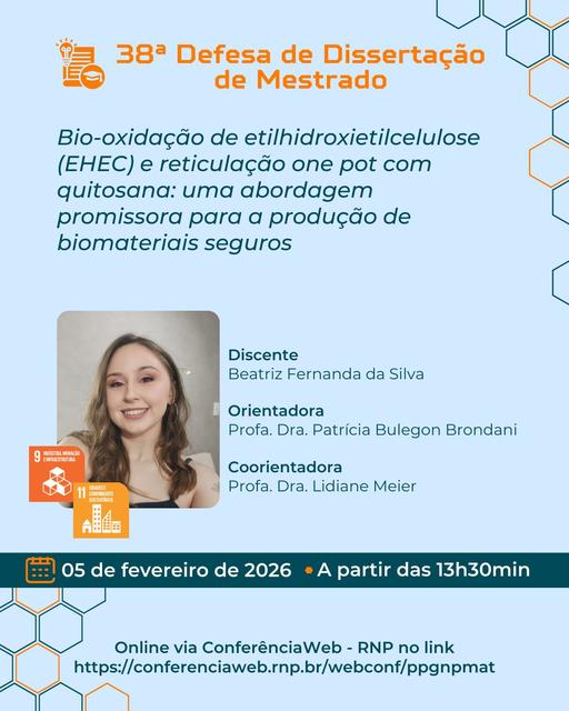 [:BR]DEFESA: BIO-OXIDAÇÃO DE ETILHIDROXIETILCELULOSE (EHEC) E RETICULAÇÃO ONE POT COM QUITOSANA: UMA ABORDAGEM PROMISSORA PARA A PRODUÇÃO DE BIOMATERIAIS SEGUROS[:] @ por videoconferência