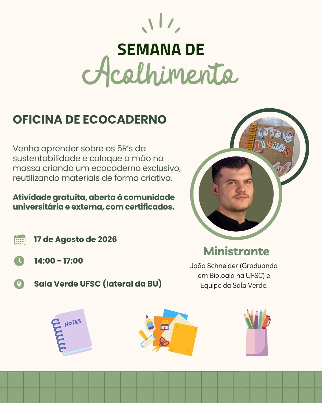 Venha aprender sobre os 5R’s da sustentabilidade e coloque a mão na massa criando um ecocaderno exclusivo, reutilizando materiais de forma criativa. Dia 17 de agosto de 2026 das 14 às 17 horas. Na sala verde - lateral externa da biblioteca. 